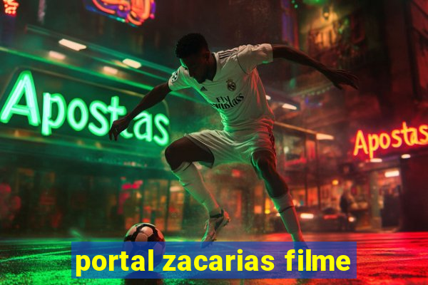 portal zacarias filme